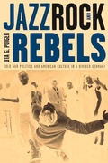 Cover: Jazz, Rock, and Rebels - Naval Institute Press