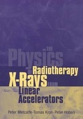 Cover: The Physics of Radiotherapy X-Rays from Linear Accelerators - Medical Physics Publishing Corporation