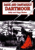 Cover: Dark and Dastardly Dartmoor - Obelisk Publications