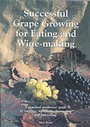 Cover: Successful Grape Growing for Eating and Winemaking - Groundnut Publishing