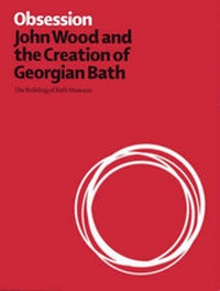 Enlarge image Cover: Obsession - The Building of Bath Museum