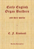 Cover: The Early English Organ Builders and Their Works - Bardon Enterprises