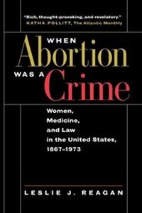 Abbildung von: When Abortion Was a Crime - University of California Press