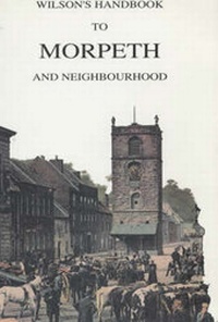 Abbildung von: Wilson's Handbook to Morpeth and Neighbourhood Illustrated with Woodcuts - Newgate Press, Morpeth