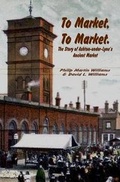 Cover: To Market, to Market - History On Your Doorstep