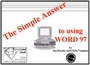 Cover: The Simple Answer to Using Word 97 - Information Technology Resources (ITR)