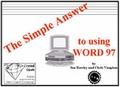 Cover: The Simple Answer to Using Word 97 - Information Technology Resources (ITR)