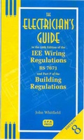 Cover: The Electrician's Guide to the 16th Edition of the IEE Wiring Regulations BS7671 and Part P of the Building Regulations - EPA Press