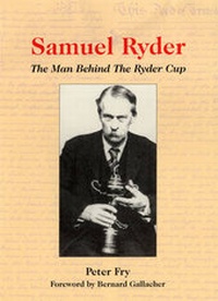 Abbildung von: Samuel Ryder - The Man Behind the Ryder Cup - Wright Press