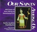 Cover: Our Saints among Us = - University of New Mexico Press