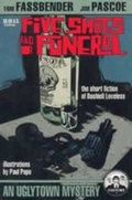 Cover: Five Shots and a Funeral - Uglytown Productions