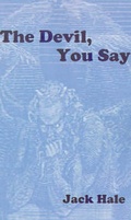 Cover: The Devil, You Say - Hale Haven Press