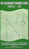 Cover: The Secondary Banking Crisis, 1973-75 - Hindsight Books Limited
