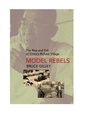 Cover: Model Rebels - Naval Institute Press