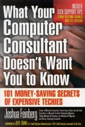 Cover: What Your Computer Consultant Doesn't Want You to Know - Small Biz Tech Talk Press