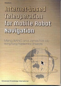 Enlarge image Cover: Internet-based Teleoperation for Mobile Robot Navigation: v. 6 - Advanced Knowledge International