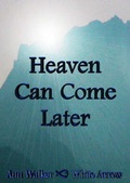 Cover: Heaven Can Come Later - Ann Walker