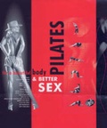 Cover: Pilates for a Beautiful Body & Better Sex - The Dezac Group Ltd