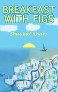 Cover: Breakfast with Figs - Khanart Studio Press