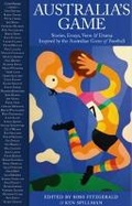 Cover: Australia's Game - A Collection of Essays, Memories, Humour - The Slattery Media Group (AFL Publishing)