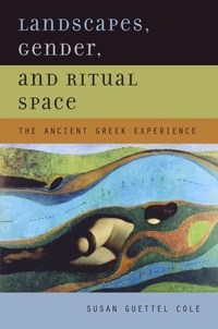 Enlarge image Cover: Landscapes, Gender, and Ritual Space - Naval Institute Press