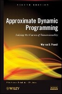 Enlarge image Cover: Approximate Dynamic Programming: Solving the Curse s of Dimensionality, Second Edition - Wiley