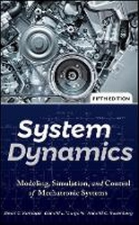 Enlarge image Cover: System Dynamics: Modeling, Simulation, and Control of Mechatronic Systems, Fifth Edition - Wiley
