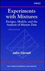 Cover: Experiments with Mixtures: Designs, Models, and th e Analysis of Mixture Data, Third Edition - Wiley