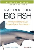 Cover: Eating the Big Fish - How Challenger Brands Can Compete Against Brand Leaders 2e - Wiley