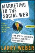 Cover: Marketing to the Social Web - How Digital Customer Communities Build Your Business 2e - Wiley