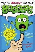 Cover: Why You Shouldn't Eat Your Boogers - G.P. Putnam's Sons Books for Young Readers