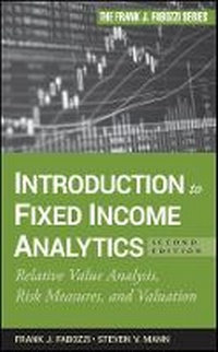 Enlarge image Cover: Introduction to Fixed Income Analytics, Second Edi tion: Relative Value Analysis, Risk Measures, and Valuation - Wiley