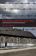 Cover: The Minsk Ghetto 1941-1943 - Naval Institute Press