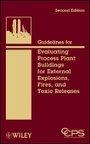 Cover: Guidelines for Evaluating Process Plant Buildings for External Explosions, Fires, and Toxic Releases , Second Edition - Wiley