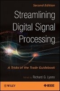 Enlarge image Cover: Streamlining Digital Signal Processing - A Tricks of the Trade Guidebook, Second Edition - Wiley