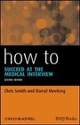 Cover: How to Succeed at the Medical Interview 2e - Wiley
