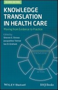 Enlarge image Cover: Knowledge Translation in Health Care - Moving from Evidence to Practice 2e - Wiley