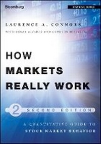 Enlarge image Cover: How Markets Really Work, Second Edition - A Quantitative Guide to Stock Market Behavior - Wiley