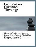Cover: Lectures on Christian Theology. - BiblioLife