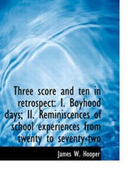 Enlarge image Cover: Three Score and Ten in Retrospect - BiblioLife