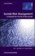 Cover: Suicide Risk Management - A Manual for Health Professionals 2e - Wiley