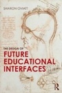 Cover: The Design of Future Educational Interfaces - Routledge