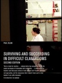 Cover: Surviving and Succeeding in Difficult Classrooms - Routledge