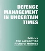 Cover: Defence Management in Uncertain Times - Routledge