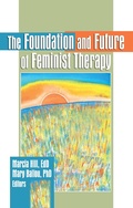 Cover: The Foundation and Future of Feminist Therapy - Routledge