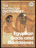 Cover: The Routledge Dictionary of Egyptian Gods and Goddesses - Routledge