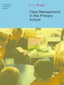 Cover: Class Management in the Primary School - Routledge