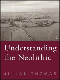 Enlarge image Cover: Understanding the Neolithic - Routledge