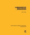 Cover: Linguistic Meaning (RLE Linguistics A: General Linguistics) - Routledge