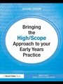 Cover: Bringing the High Scope Approach to your Early Years Practice - Routledge